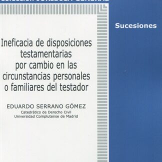 Ineficacia de disposiciones testamentarias por cambio en las circunstancias personales o familiares del testador