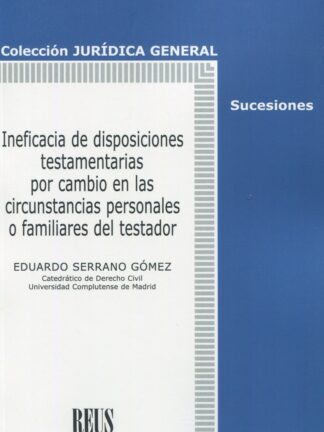 Ineficacia de disposiciones testamentarias por cambio en las circunstancias personales o familiares del testador