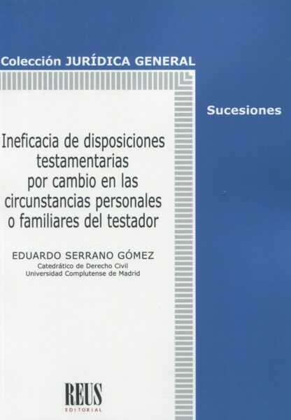 Ineficacia de disposiciones testamentarias por cambio en las circunstancias personales o familiares del testador