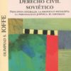 Derecho civil soviético. Principios generales. La propiedad socialista. La personalidad jurídica. El contrato-0