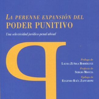 Perenne expansión del poder punitivo. Una selectividad jurídico-penal abisal