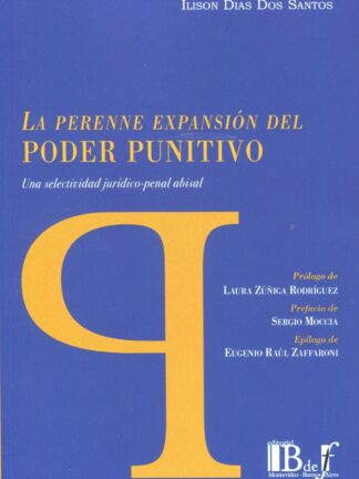 Perenne expansión del poder punitivo. Una selectividad jurídico-penal abisal