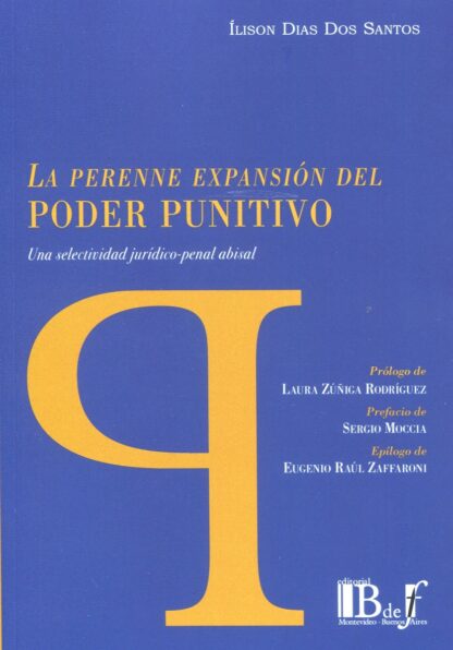 Perenne expansión del poder punitivo. Una selectividad jurídico-penal abisal
