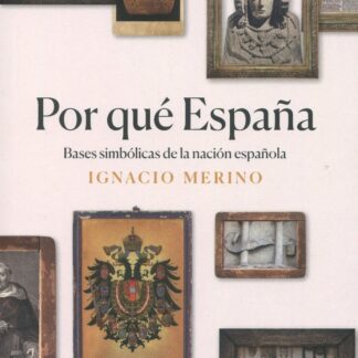 Por qué España. Bases simbólicas de la nación española