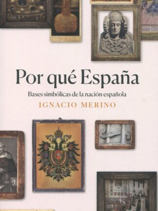Por qué España. Bases simbólicas de la nación española
