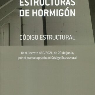 Estructuras de Hormigón Según Real Decreto 470/2021, de 29 de junio, por el que se aprueba el Código  Estructural