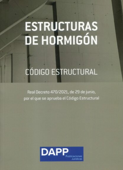 Estructuras de Hormigón Según Real Decreto 470/2021, de 29 de junio, por el que se aprueba el Código  Estructural