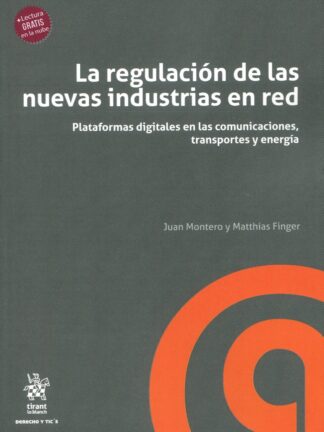 Regulación de las nuevas industrias. Plataformas digitales en las comunicaciones, transportes y energía