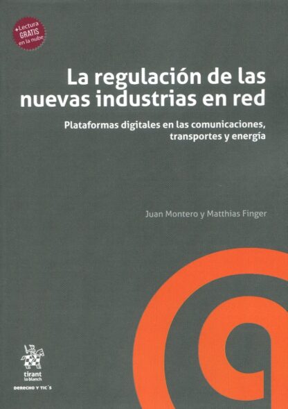 Regulación de las nuevas industrias. Plataformas digitales en las comunicaciones, transportes y energía