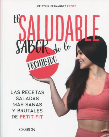 Saludable sabor de lo prohibido. Las recetas saladas más sanas y brutales de Petit Fit