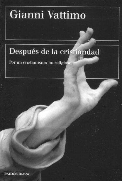 Después de la cristiandad. Por un cristianismo no religioso