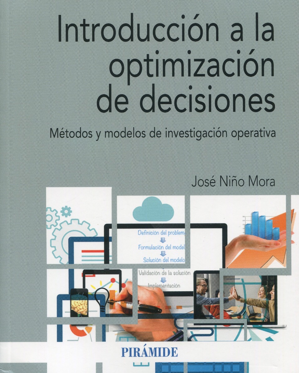 Introducción a la optimización de decisiones. Métodos y modelos de investigación operativa-0