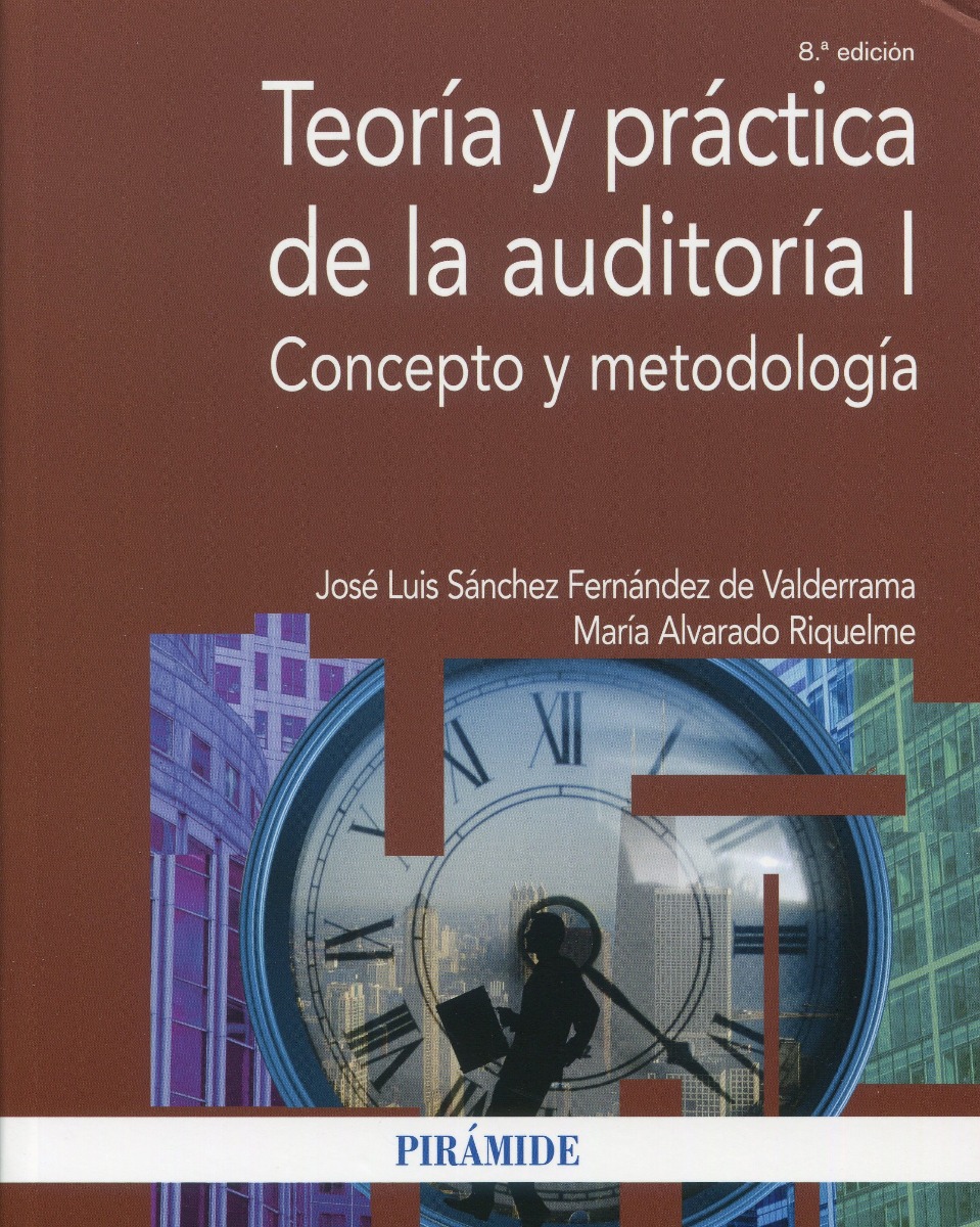 Teoría y práctica de la auditoria I. Concepto y metodología -0