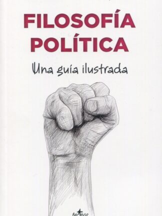 Filosofía Política. Una guía ilustrada