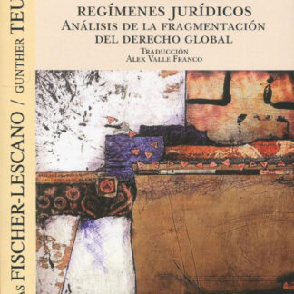 Colisiones entre regímenes jurídicos. Análisis de la fragmentación del Derecho global