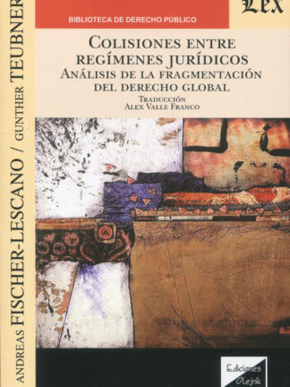 Colisiones entre regímenes jurídicos. Análisis de la fragmentación del Derecho global