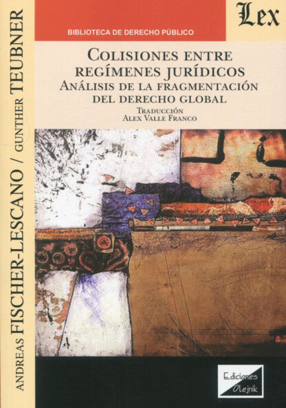 Colisiones entre regímenes jurídicos. Análisis de la fragmentación del Derecho global