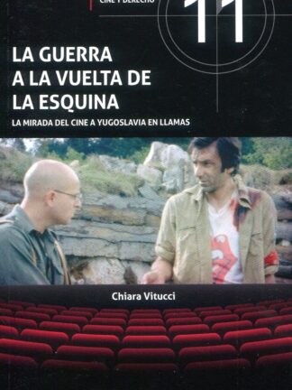La guerra a la vuelta de la esquina. La mirada del cine a Yugoslavia en llamas