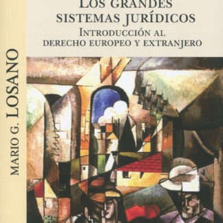 Los grandes sistemas jurídicos. Introducción al Derecho europeo y extranjero
