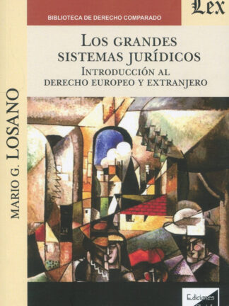 Los grandes sistemas jurídicos. Introducción al Derecho europeo y extranjero