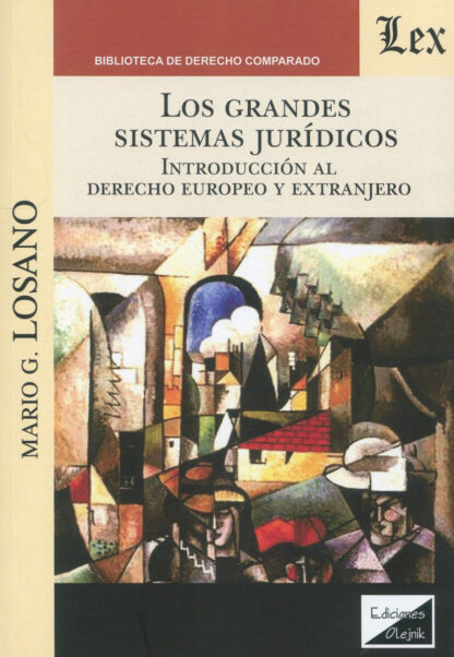 Los grandes sistemas jurídicos. Introducción al Derecho europeo y extranjero