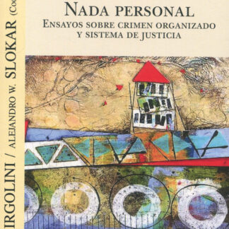 Nanda personal. Ensayos sobre crimen organizado y sistema de justicia