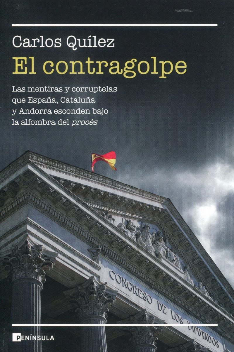 El contragolpe. Las mentiras y corruptelas que Cataluña, España y Andorra esconden bajo la alfombra del procés-0