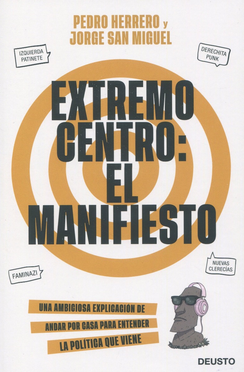 Extremo centro: El Manifiesto. Una ambiciosa explicación de andar por casa para entender la política que viene-0