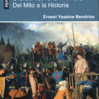 Juana de Arco. Del mito a la historia