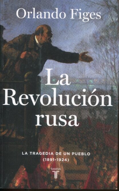 La Revolución rusa. La tragedia de un pueblo (1891-1924)