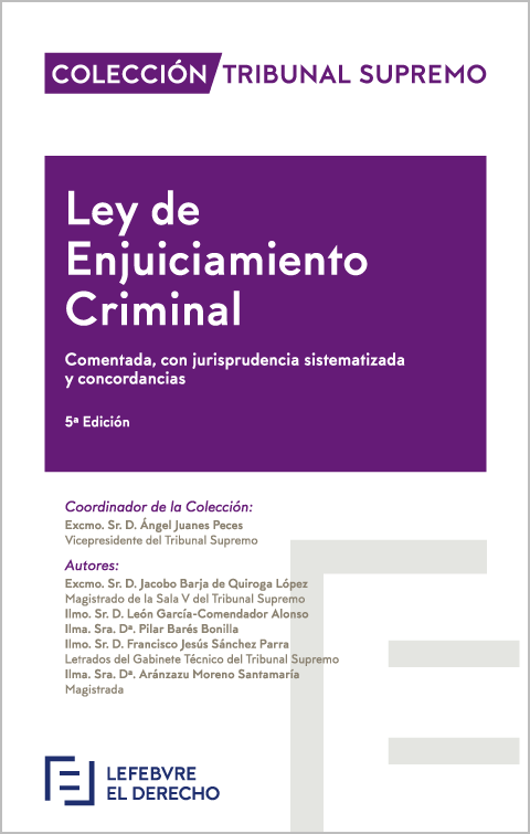 Ley de Enjuiciamiento Criminal 2018 Comentada, con Jurisprudencia Sistematizada y Concordancias-0