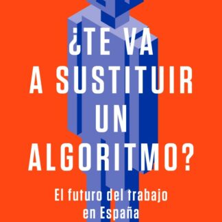 ¿Te va a sustituir un algoritmo? El futuro del trabajo en España