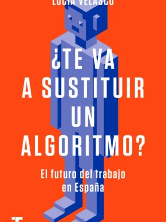 ¿Te va a sustituir un algoritmo? El futuro del trabajo en España
