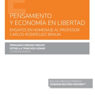Pensamiento y economía en libertad. Ensayos en homenaje al profesor Carlos Rodríguez Braun