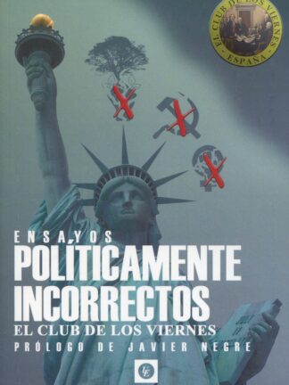 Ensayos políticamente incorrectos. El club de los viernes