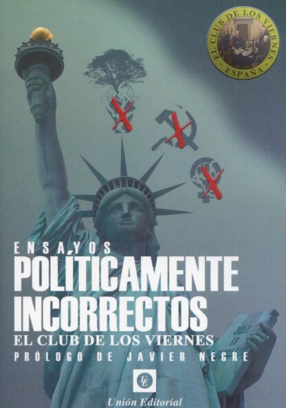 Ensayos políticamente incorrectos. El club de los viernes
