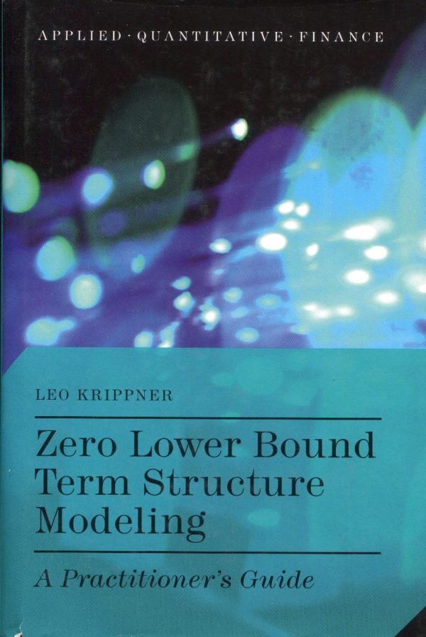 Zero Lower Bound Term Structure Modeling. A Practitioner´s Guide * -0