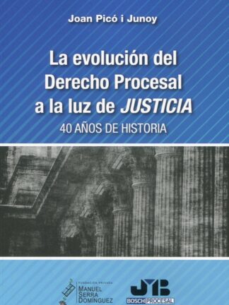 La evolución del derecho procesal a la luz de justicia. 40 años de historia