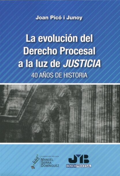 La evolución del derecho procesal a la luz de justicia. 40 años de historia
