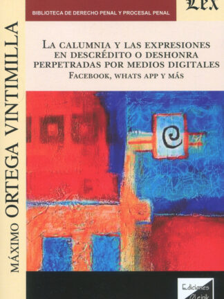 La calumnia y las expresiones en descrédito o deshonra perpetradas por medios digitales. Facebook, Whats App y más