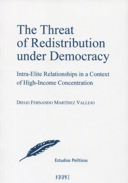 Threat of Redistribution under Democracy.  Intra-Elite Relationships in a Context of High-Income Concentration