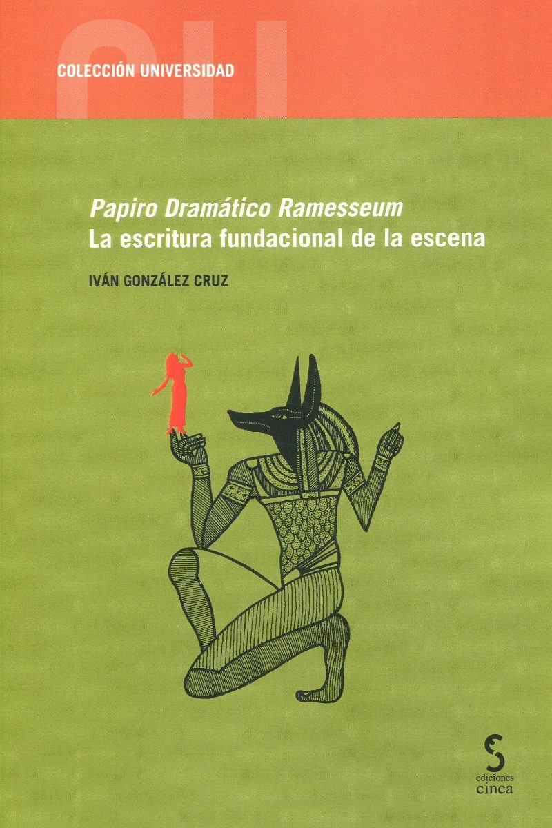 Papiro Dramático Ramesseum. La escritura fundacional de la escena-0