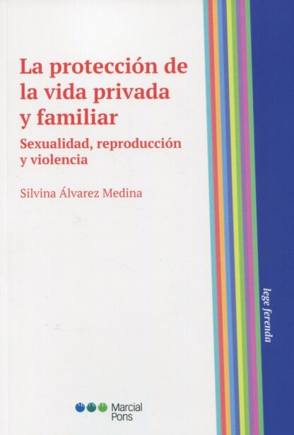 Protección de la vida privada y familiar. Sexualidad, reproducción y violencia