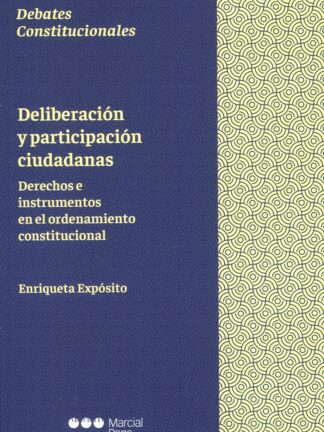 Deliberación y participación ciudadanas. Derechos e instituciones en el ordenamiento constitucional