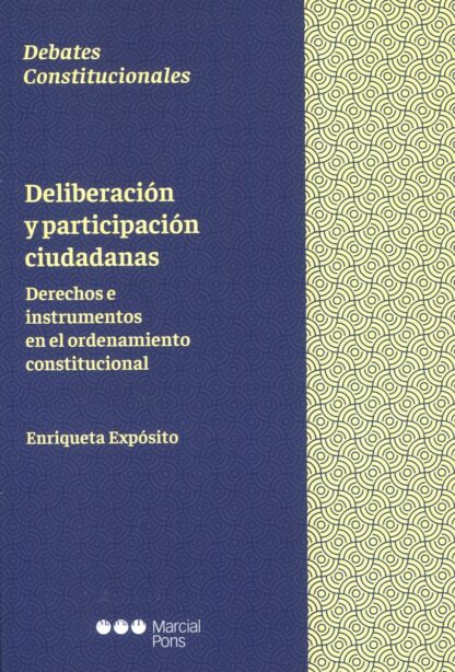 Deliberación y participación ciudadanas. Derechos e instituciones en el ordenamiento constitucional
