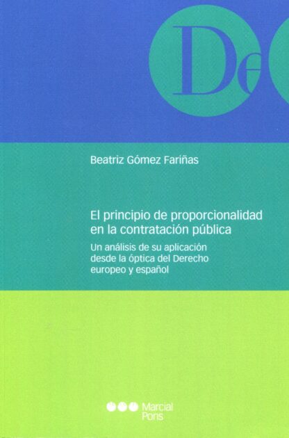 Principio de proporcionalidad en la contratación pública. Un análisis de su aplicación desde la óptica del derecho europeo y español