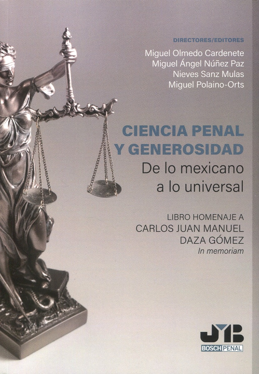 Ciencia penal y generosidad. De lo mexicano a lo universal. Libro homenaje a Carlos Juan Manuel Daza Gómez-0