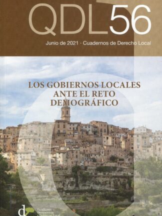 Cuadernos de Derecho Local Nº 56. Junio de 2021 Los gobiernos locales ante el reto demográfico