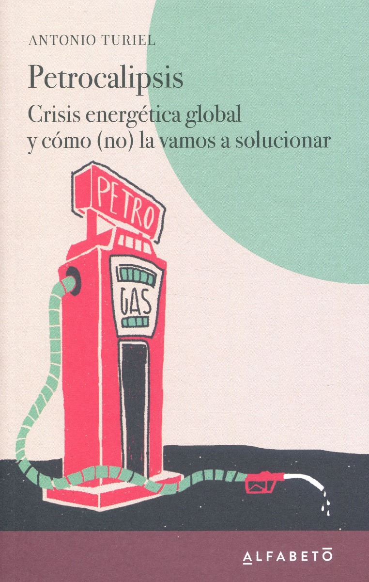 Petrocalipsis. Crisis energética global y cómo (no) la vamos a solucionar -0