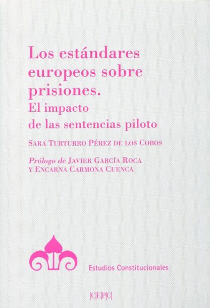 Estándares europeos sobre prisiones. El impacto de las sentencias piloto